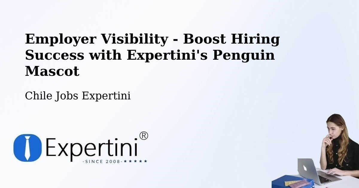 CV and Resume Visibility Optimization – Ovalle - Chile Jobs Expertini
